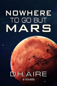 Nowhere to Go But Mars
