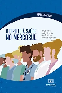 O Direito à Saúde no Mercosul: O Caso da Judicialização das Políticas Públicas no Brasil