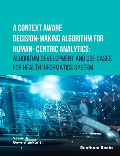 A Context Aware Decision Making Algorithm for Human Centric Analytics: Algorithm Development and Use Cases for Health Informatics System