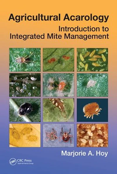 Agricultural Acarology: Introduction to Integrated Mite Management