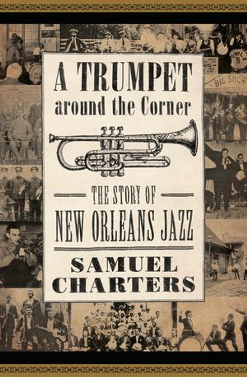 A Trumpet around The Corner: Story of New Orleans Jazz