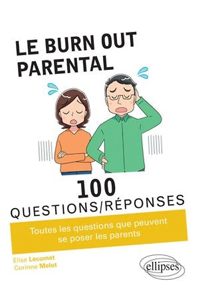 Le burn-out parental en 100 Questions/Réponses