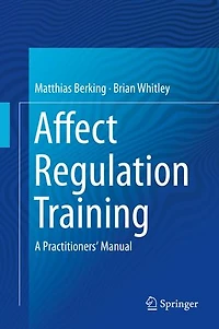 Affect Regulation Training: A Practitioners' Manual