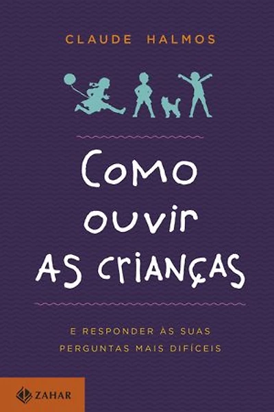 Como ouvir as crianças: E responder às suas perguntas mais difíceis