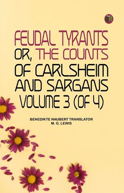 Feudal tyrants or, The Counts of Carlsheim and Sargans, volume 3 (of 4)