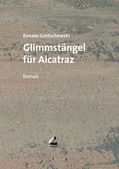 Glimmstängel für Alcatraz: Roman