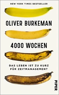 4000 Wochen: Das Leben ist zu kurz für Zeitmanagement | Mehr leben und weniger organisieren mit dem New York Times Bestseller - »Dies ist das wichtigste Buch, das je über Zeitmanagement geschrieben wurde.« Adam Grant