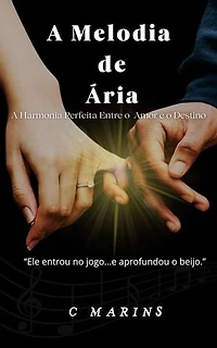 A Melodia de Ária - A Harmonia Perfeita Entre o Amor e o Destino: Imperfeitos, #1