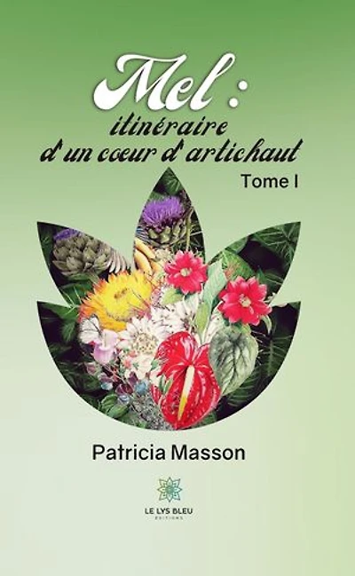 Mel : itinéraire d’un cœur d’artichaut - Tome 1