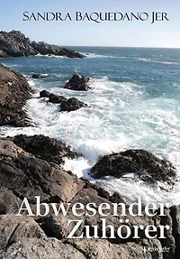 Abwesender Zuhörer: Aus dem Spanischen übersetzt von Niklas Bornhauser und Markus Sahr.
