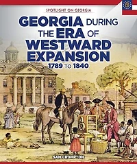 Georgia During the Era of Westward Expansion: 1789 to 1840
