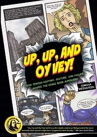 Up, and Oy Vey: How Jewish History, Culture, Values Shaped The Comic Book Superhero