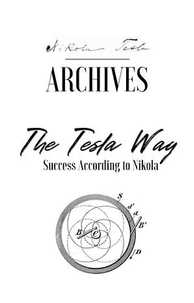 The Tesla Way: Success According to Nikola