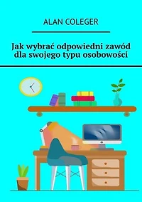 Jak wybrać odpowiedni zawód dla swojego typu osobowości