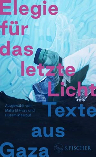 Elegie für das letzte Licht: Texte aus Gaza
