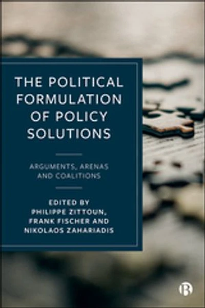 The Political Formulation of Policy Solutions: Arguments, Arenas, and Coalitions