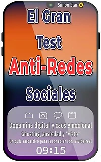 El Gran Test Anti-Redes Sociales: Un quiz sarcástico sobre dopamina digital, ghosting, ansiedad por el “visto” y cómo volver a conectar con la vida real.