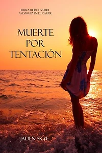 Muerte por tentación (Libro #14 de la serie Asesinato en el Caribe)