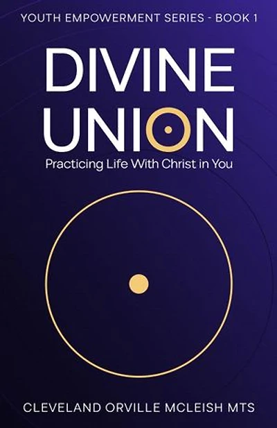 Divine Union: Practicing Life With Christ in You: Youth Empowerment, #1