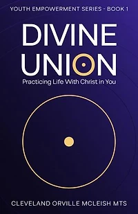 Divine Union: Practicing Life With Christ in You: Youth Empowerment, #1
