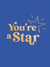 You're a Star: Quotes and Statements to Make You Shine