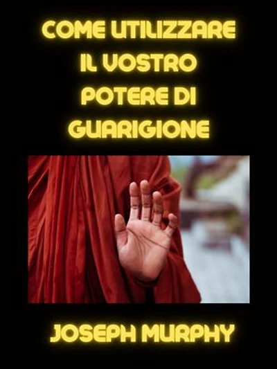 Come utilizzare il vostro potere di guarigione (tradotto)