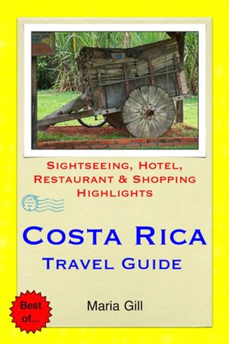 Costa Rica (Central America) Travel Guide - Sightseeing, Hotel, Restaurant & Shopping Highlights (Illustrated)