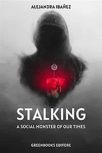 Stalking: A Social Monster of Our Times