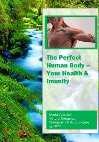 The Perfect Human Body - Your Health & Imunity