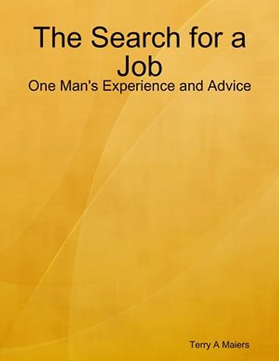 The Search for a Job - One Man's Experience and Advice