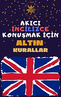 Akıcı İngilizce Konuşmak için Altın Tavsiyeler