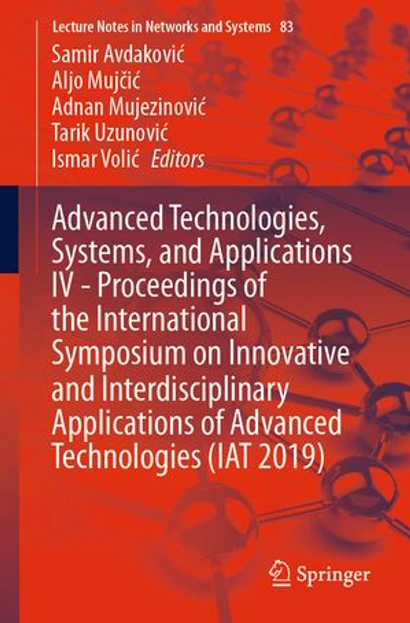 Advanced Technologies, Systems, and Applications IV -Proceedings of the International Symposium on Innovative Interdisciplinary Technologies (IAT 2019)