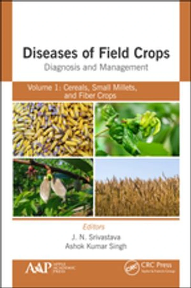 Diseases of Field Crops Diagnosis and Management: Volume 1: Cereals, Small Millets, Fiber