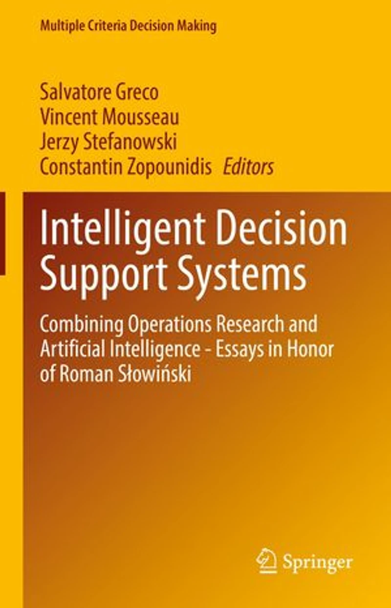 Intelligent Decision Support Systems: Combining Operations Research And Artificial Intelligence - Essays Honor Of Roman Saowiaski