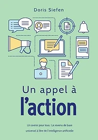 Un appel à l'action: Un avenir pour tous : Le revenu de base universel à l'ère de l'intelligence artificielle