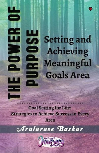 The Power of Purpose: Setting and Achieving Meaningful Goals Area