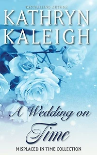 A Wedding on Time: A Misplaced in Time Short Story