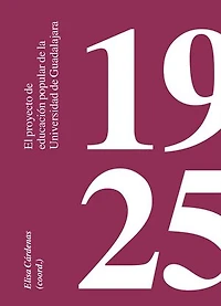 1925: El proyecto de educación popular de la Universidad de Guadalajara