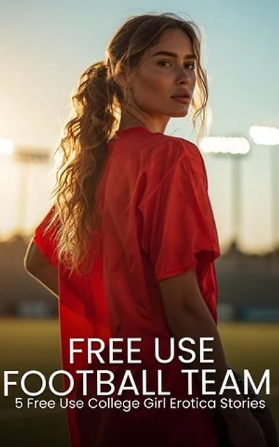 5 Free Use College Girl Erotica Stories: Free Use