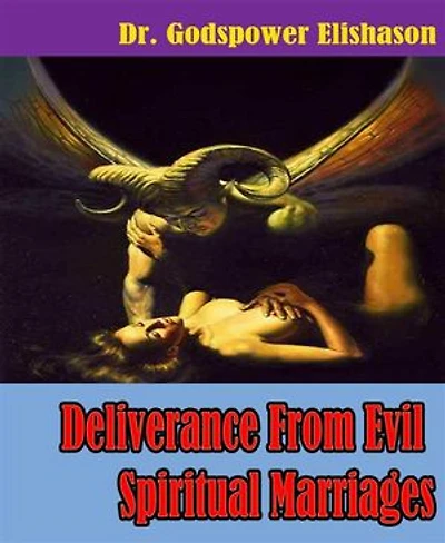 Deliverance From Evil Spiritual Marriages