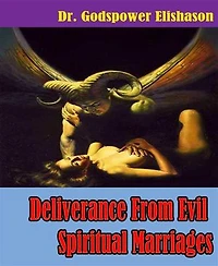 Deliverance From Evil Spiritual Marriages