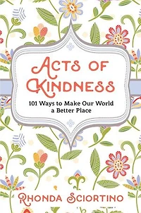 Acts of Kindness: 101 Ways to Make the World a Better Place