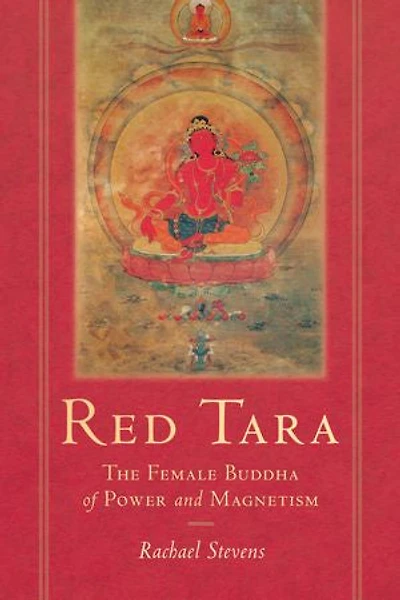 Red Tara: The Female Buddha Of Power And Magnetism