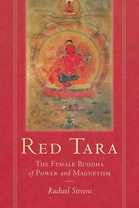 Red Tara: The Female Buddha Of Power And Magnetism