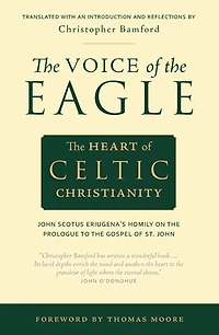 the Voice of Eagle: Heart Celtic Christianity: John Scotus Eriugena's Homily on Prologue to Gospel St.