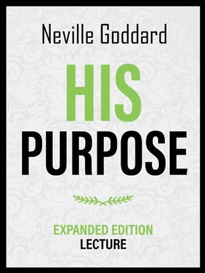 His Purpose - Expanded Edition Lecture