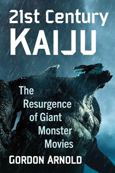 21st Century Kaiju: The Resurgence of Giant Monster Movies
