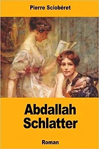 Abdallah Schlatter: Version intégrale