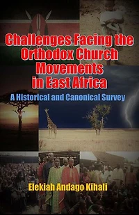 Challenges Facing the Orthodox Church Movements in East Africa