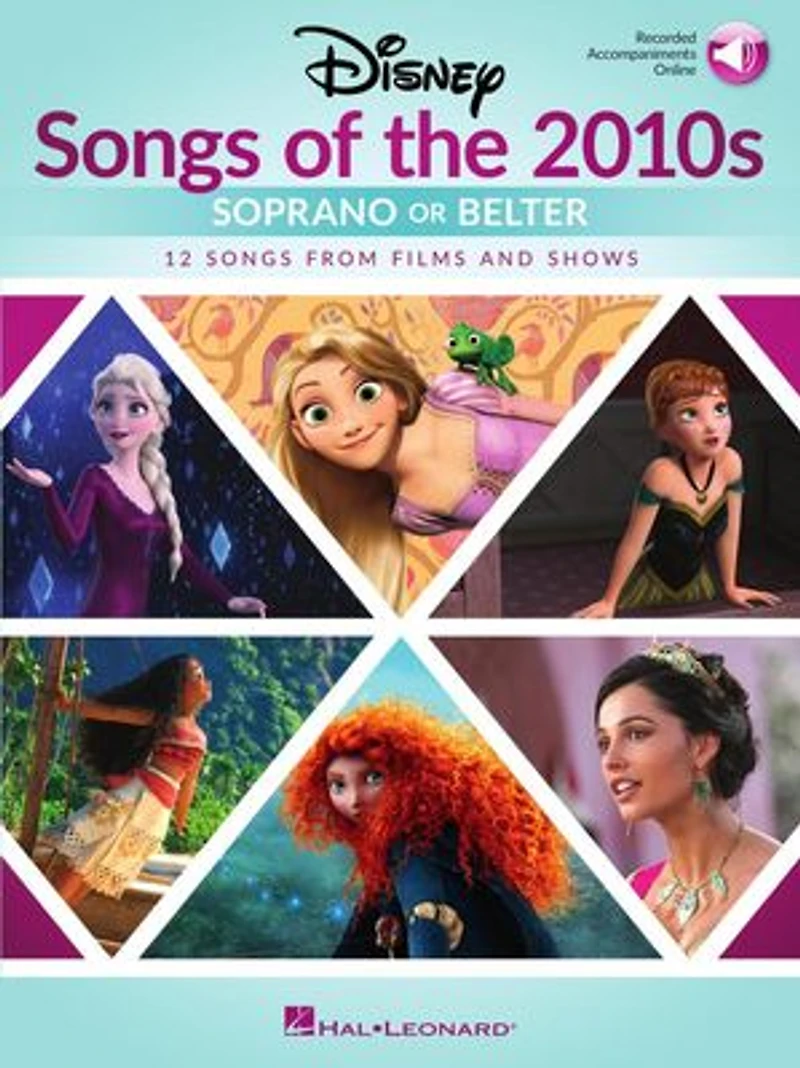 Disney Songs Of The 2010s: Soprano Or Belter With Recorded Piano Accompaniments: Online Accompaniments
